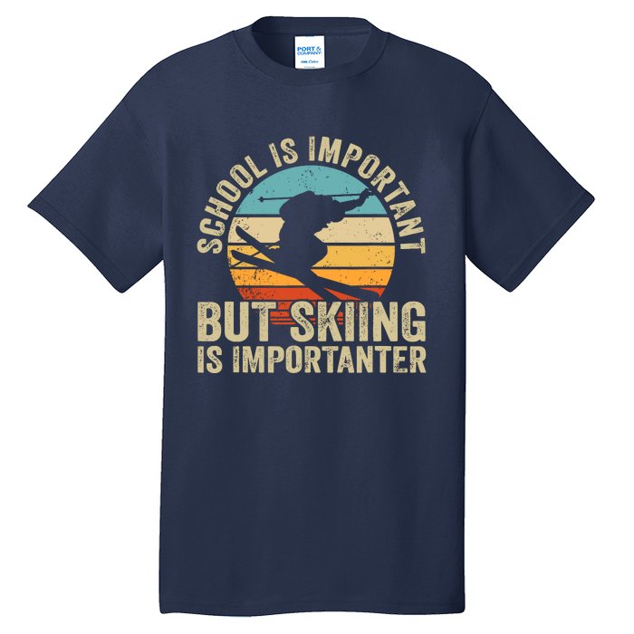 School Is Important But Skiing Is Importanter Ski Funny Gift Tall T-Shirt