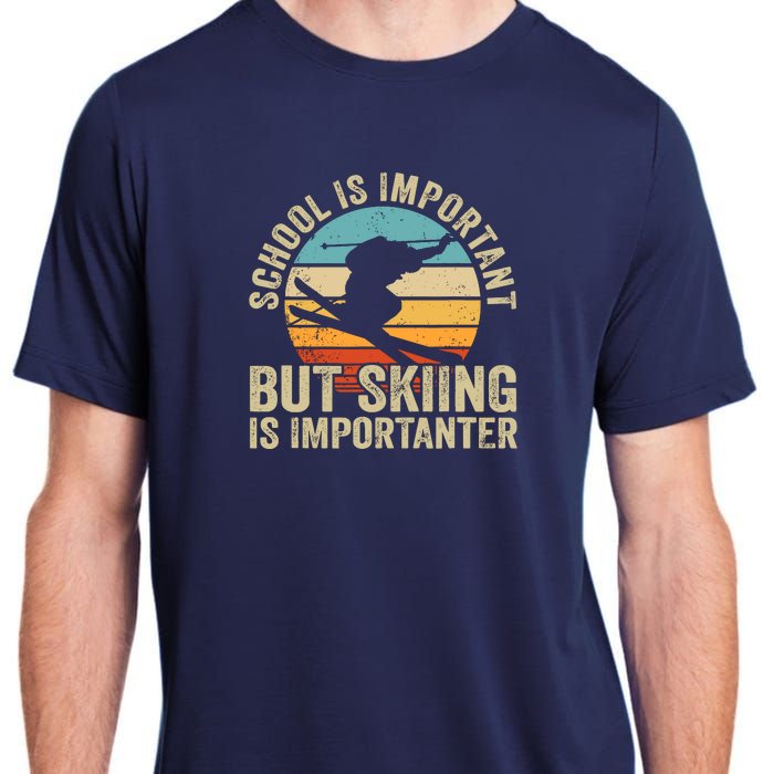 School Is Important But Skiing Is Importanter Ski Funny Gift Adult ChromaSoft Performance T-Shirt