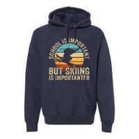 School Is Important But Skiing Is Importanter Ski Funny Gift Premium Hoodie