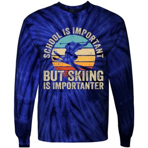 School Is Important But Skiing Is Importanter Ski Funny Gift Tie-Dye Long Sleeve Shirt