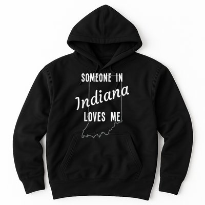 Someone In Indiana Loves Me State Map Silhouette Hoodie