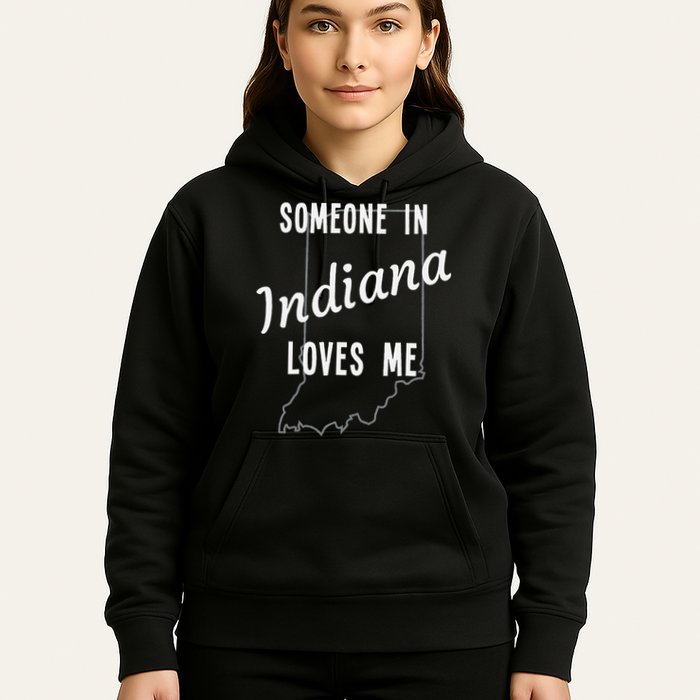 Someone In Indiana Loves Me State Map Silhouette Hoodie