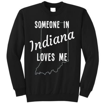Someone In Indiana Loves Me State Map Silhouette Sweatshirt