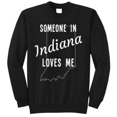 Someone In Indiana Loves Me State Map Silhouette Sweatshirt