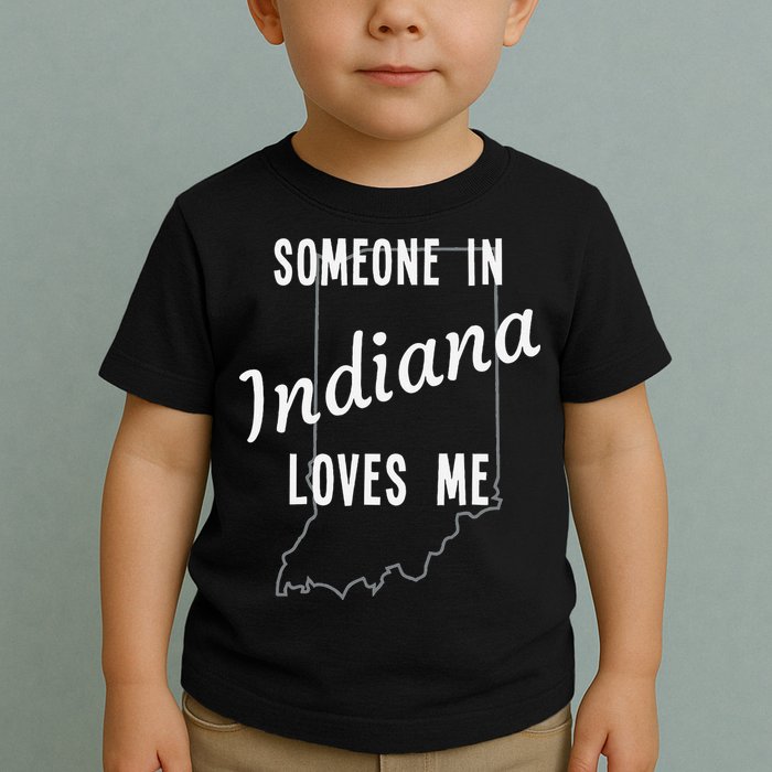 Someone In Indiana Loves Me State Map Silhouette Toddler T-Shirt