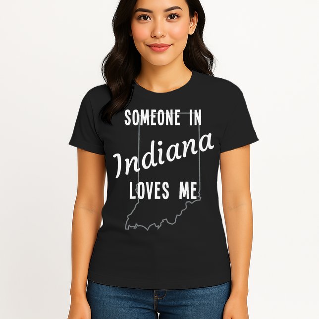 Someone In Indiana Loves Me State Map Silhouette Womens T-Shirt