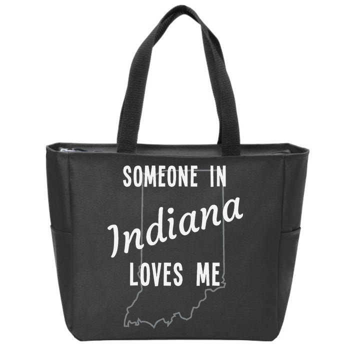 Someone In Indiana Loves Me State Map Silhouette Zip Tote Bag