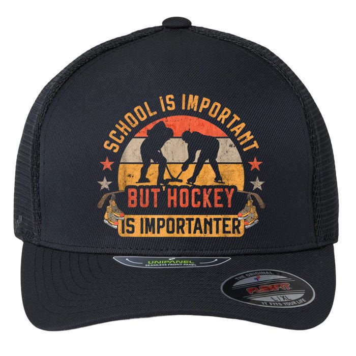 School Is Important But Hockey Is Importanter Ice Hockey Flexfit Unipanel Trucker Cap