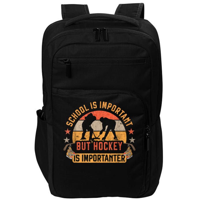 School Is Important But Hockey Is Importanter Ice Hockey Impact Tech Backpack