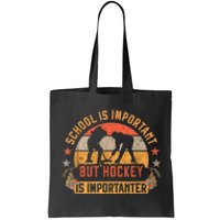 School Is Important But Hockey Is Importanter Ice Hockey Tote Bag