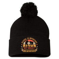 School Is Important But Hockey Is Importanter Ice Hockey Pom Pom 12in Knit Beanie