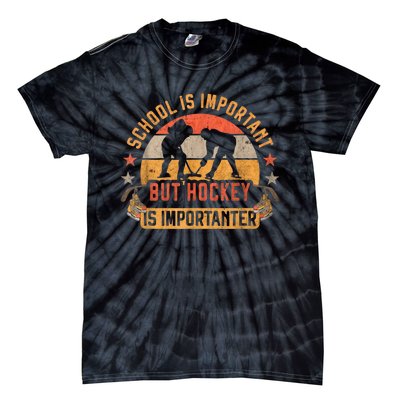 School Is Important But Hockey Is Importanter Ice Hockey Tie-Dye T-Shirt