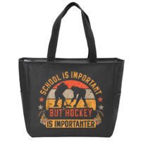 School Is Important But Hockey Is Importanter Ice Hockey Zip Tote Bag