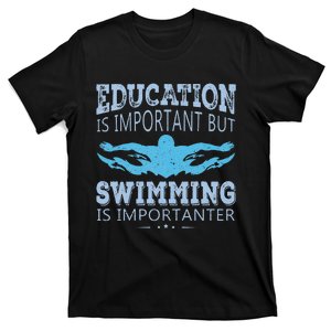 Swimming Is Importanter Funny Quotes Swimmer Swim Team Gifts T-Shirt