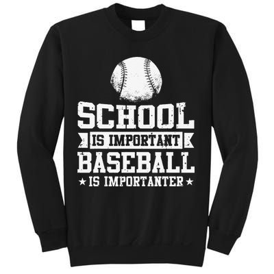 School Is Important But Baseball Is Importanter Funny Sweatshirt