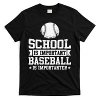 School Is Important But Baseball Is Importanter Funny T-Shirt