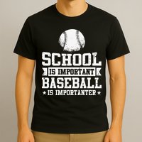 School Is Important But Baseball Is Importanter Funny T-Shirt