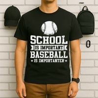 School Is Important But Baseball Is Importanter Funny T-Shirt