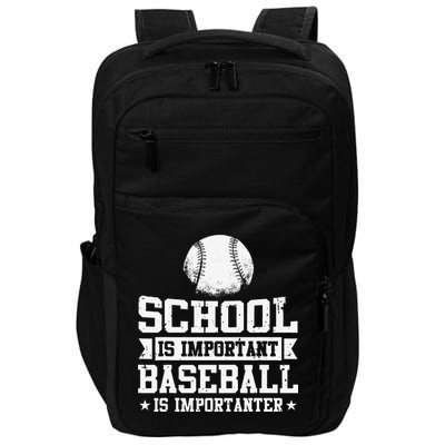 School Is Important But Baseball Is Importanter Funny Impact Tech Backpack
