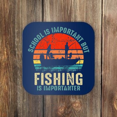 School Is Important But Fishing Is Importanter Coaster