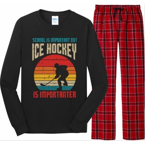 School Important Ice Hockey Importanter Funny Gift Long Sleeve Pajama Set