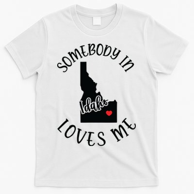 Somebody In Idaho Loves Me T-Shirt