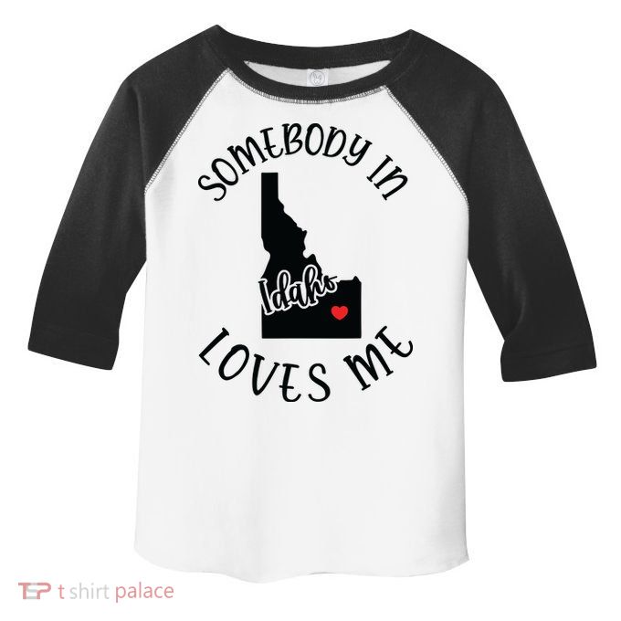 Somebody In Idaho Loves Me Toddler Fine Jersey T-Shirt