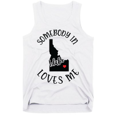 Somebody In Idaho Loves Me Tank Top
