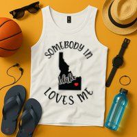 Somebody In Idaho Loves Me Tank Top