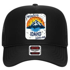 Someone In Idaho Loves Me High Crown Mesh Back Trucker Hat