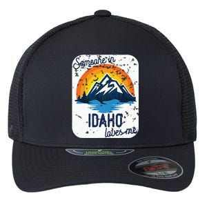 Someone In Idaho Loves Me Flexfit Unipanel Trucker Cap