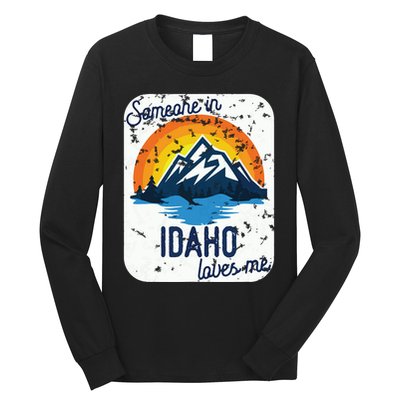 Someone In Idaho Loves Me Long Sleeve Shirt