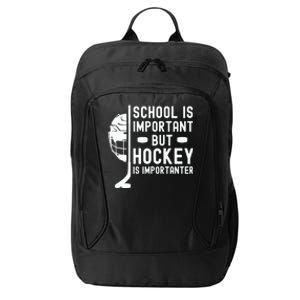 School is Important But Hockey is Importanter City Backpack