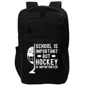 School is Important But Hockey is Importanter Impact Tech Backpack