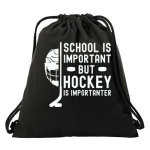 School is Important But Hockey is Importanter Drawstring Bag