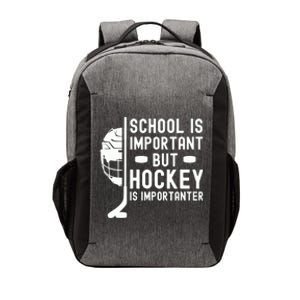 School is Important But Hockey is Importanter Vector Backpack