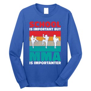 School Is Important But Mma Importanter Mixed Martial Arts Funny Gift Long Sleeve Shirt