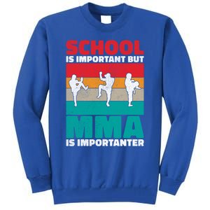 School Is Important But Mma Importanter Mixed Martial Arts Funny Gift Tall Sweatshirt