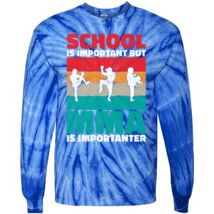 School Is Important But Mma Importanter Mixed Martial Arts Funny Gift Tie-Dye Long Sleeve Shirt