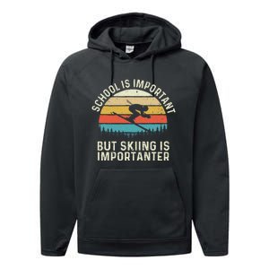 School Is Important But Skiing Is Importanter Retro Skier Performance Fleece Hoodie