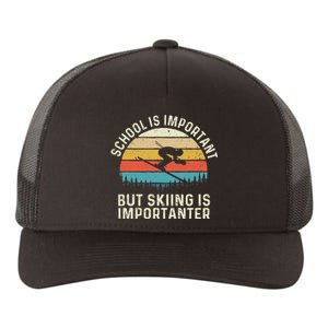 School Is Important But Skiing Is Importanter Retro Skier Yupoong Adult 5-Panel Trucker Hat