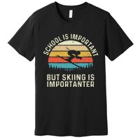 School Is Important But Skiing Is Importanter Retro Skier Premium T-Shirt