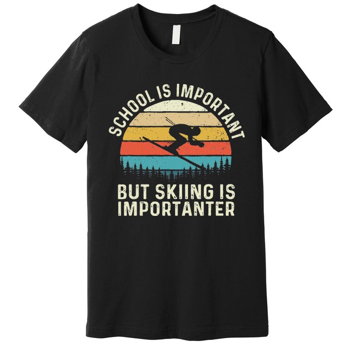 School Is Important But Skiing Is Importanter Retro Skier Premium T-Shirt