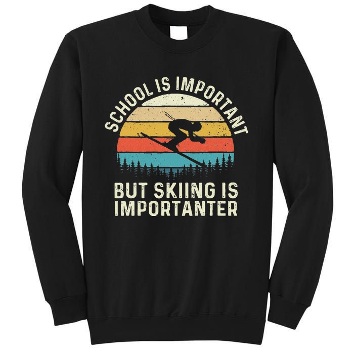 School Is Important But Skiing Is Importanter Retro Skier Tall Sweatshirt