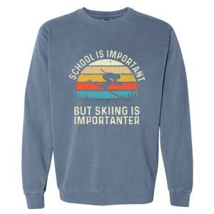 School Is Important But Skiing Is Importanter Retro Skier Garment-Dyed Sweatshirt