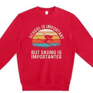 School Is Important But Skiing Is Importanter Retro Skier Premium Crewneck Sweatshirt