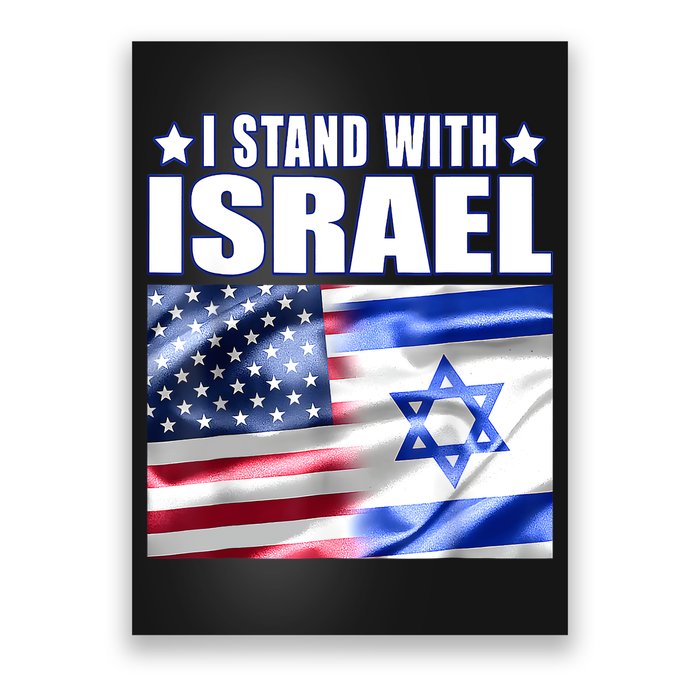 Support Israel I Stand With Israel Us Israel Flag Combined Poster