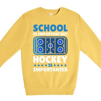 School Is Important But Hockey Is Importanter For Hockey Gift Premium Crewneck Sweatshirt