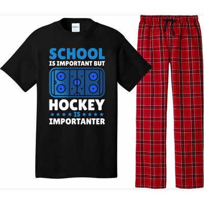 School Is Important But Hockey Is Importanter For Hockey Gift Pajama Set