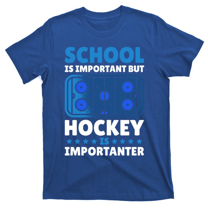 School Is Important But Hockey Is Importanter For Hockey Gift T-Shirt